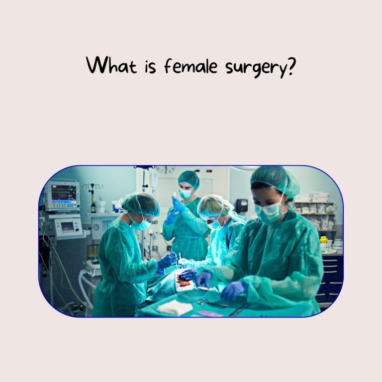 What is female surgery?