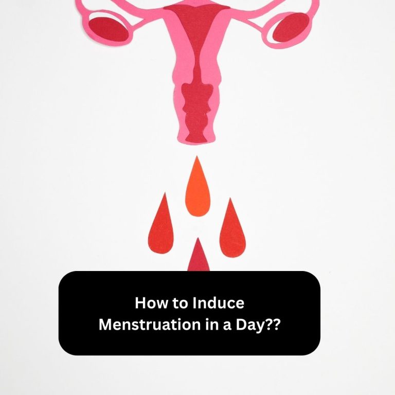 How to Induce Menstruation in a Day?