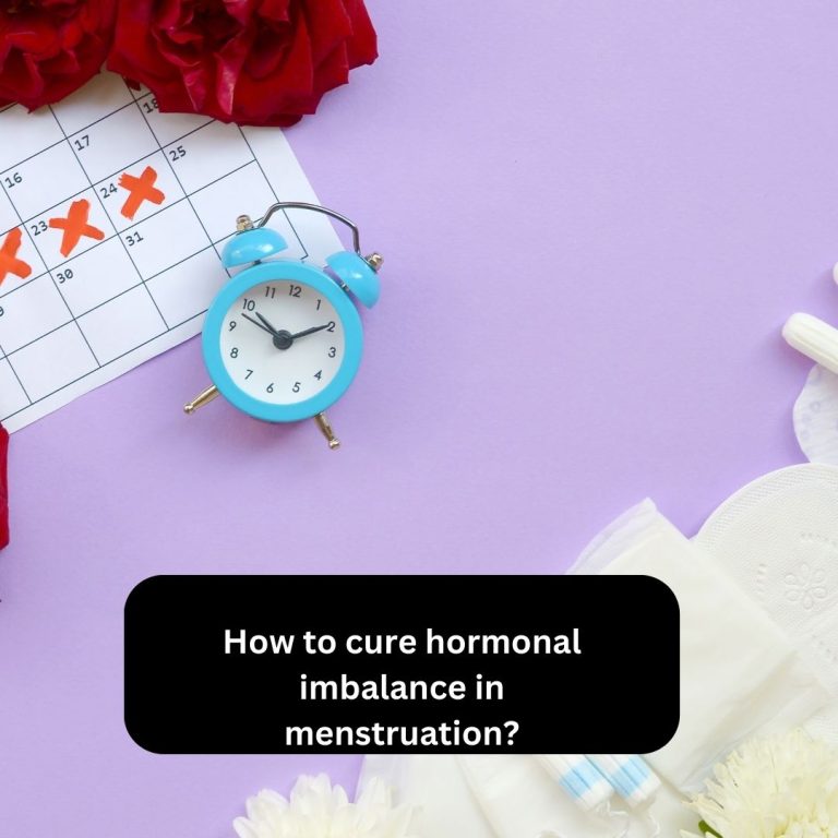 How to cure hormonal imbalance in menstruation?