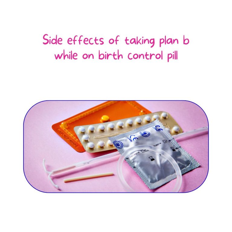 Side effects of taking plan b while on birth control pill