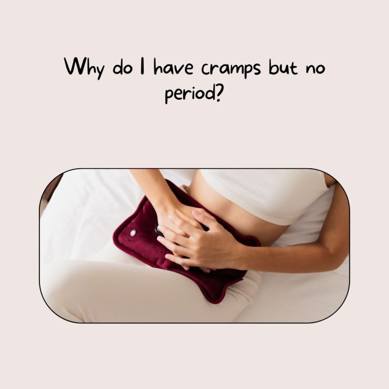 Why do I have cramps but no period?