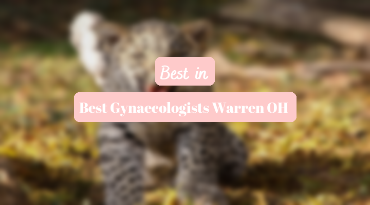 Best Gynaecologists Warren OH