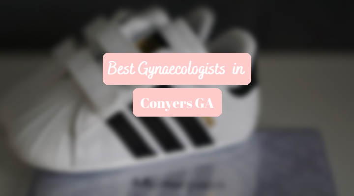 Best Gynaecologists In Conyers GA