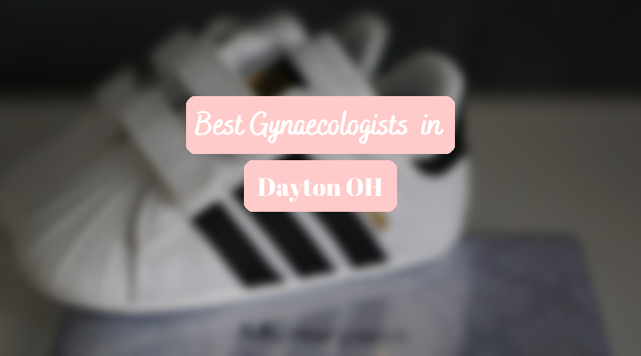 Best Gynaecologists In Dayton OH
