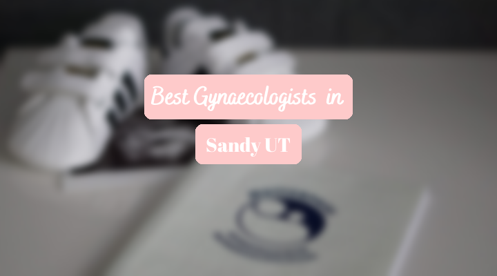Best Gynaecologists In Sandy UT