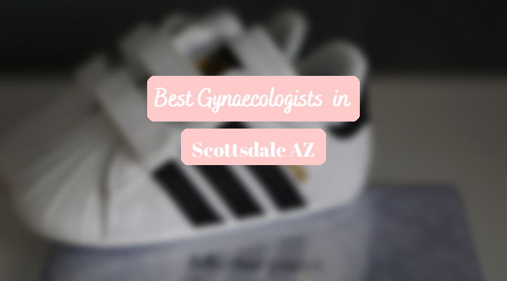 Best Gynaecologists In Scottsdale AZ