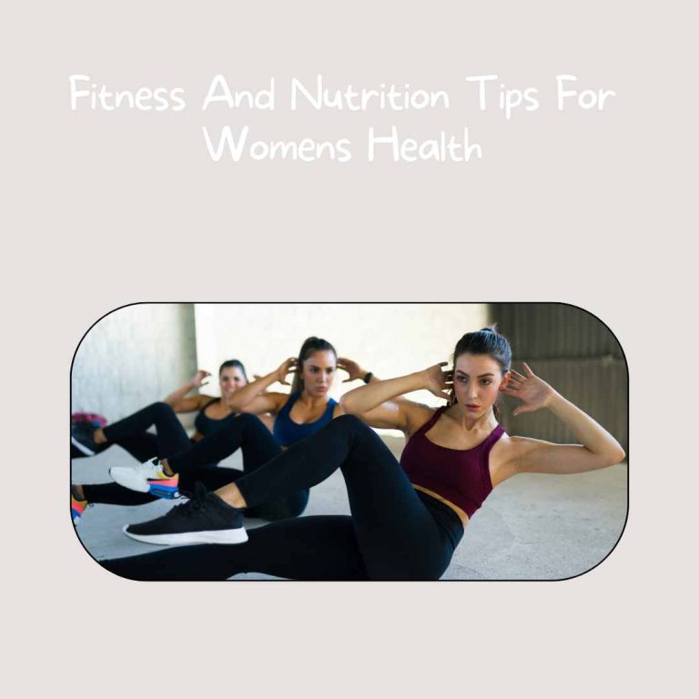 Fitness And Nutrition Tips For Womens Health