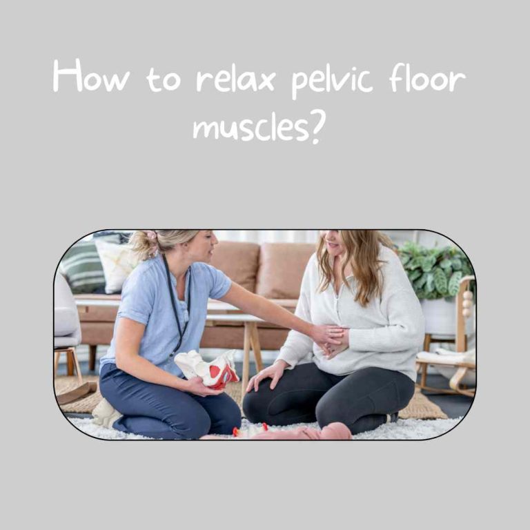 How to relax pelvic floor muscles?