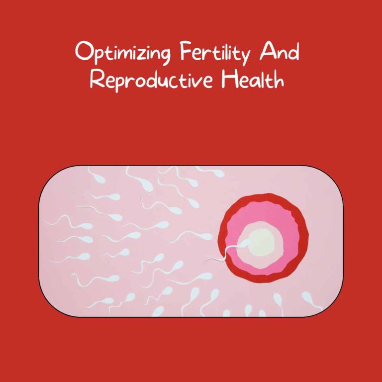 Optimizing Fertility And Reproductive Health