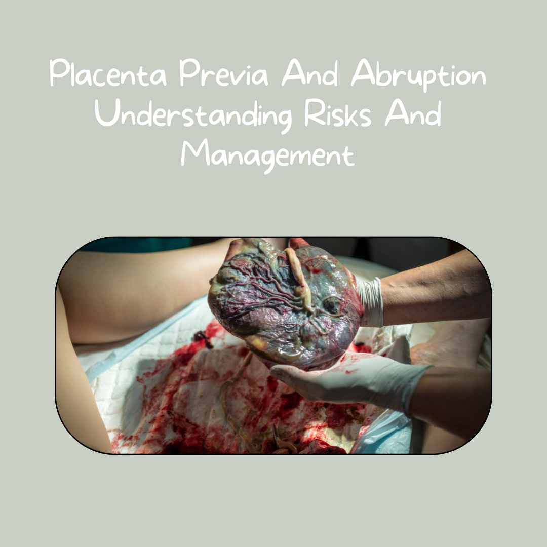 Placenta Previa And Abruption Understanding Risks And Management