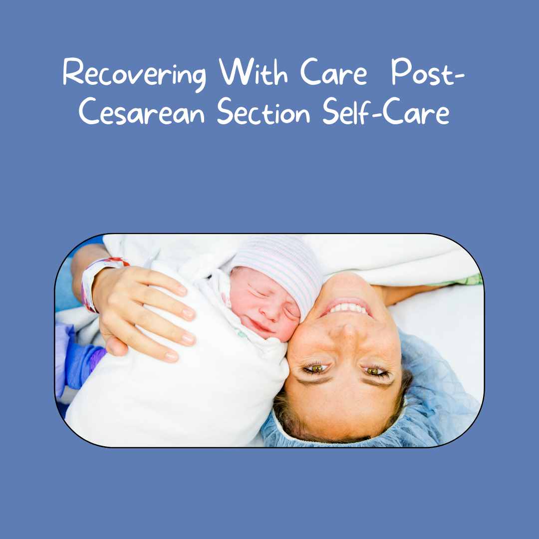 Recovering With Care Post-Cesarean Section Self-Care