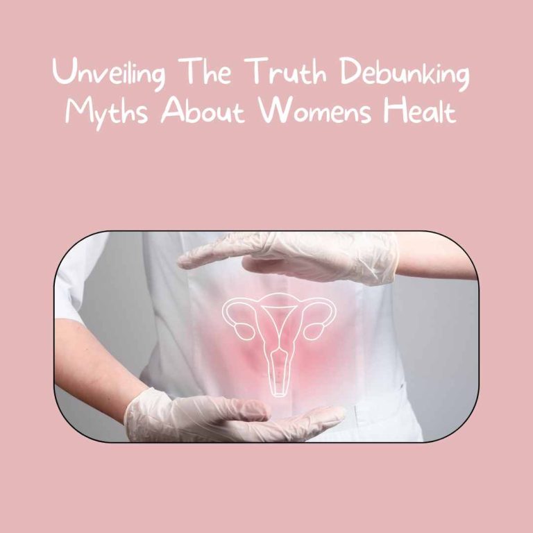 Unveiling the Truth Debunking Myths about Womens Health