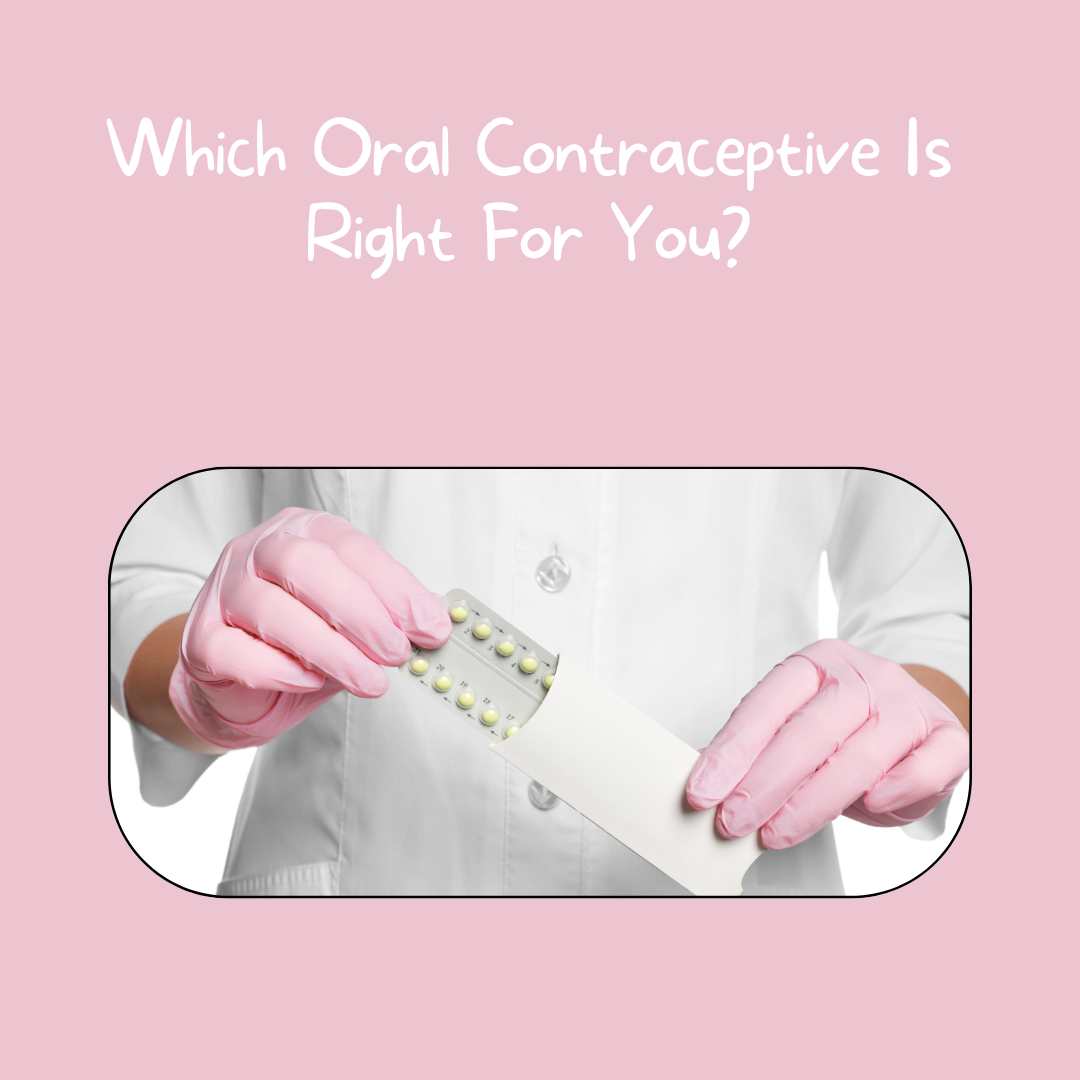Which Oral Contraceptive Is Right For You?