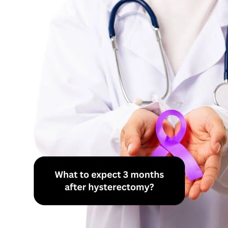 What to expect 3 months after hysterectomy?