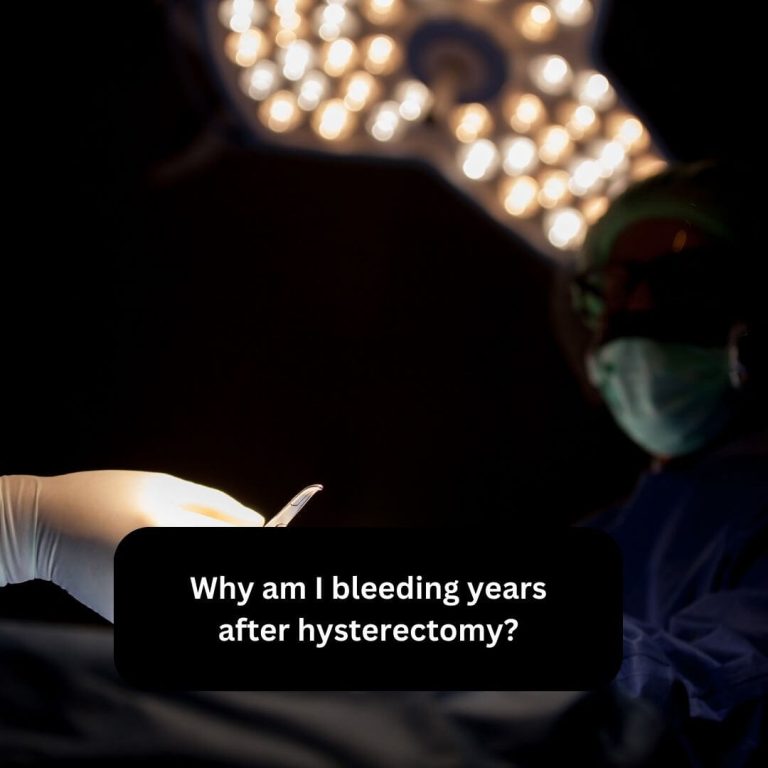 Why am I bleeding years after hysterectomy?